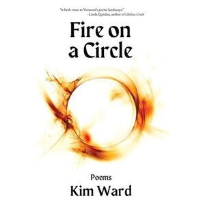 Fire on a Circle: Poems -- Kim Ward